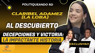 LA IMPACTANTE HISTORIA DE CLARIBEL ADAMEZ LA LOBA AL DESCUBIERTO EN POLITIQUEANDO RD [upl. by Rosalie]