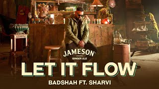 Badshah  Let It Flow Official Music Video  Sharvi [upl. by Idnam]