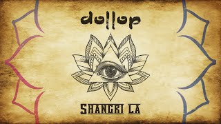 Dollop  Shangri la Official Video Lyric [upl. by Doughman]