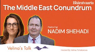 The Middle East Conundrum  Nadim Shehadi  Velinas Talk [upl. by Hibbitts]