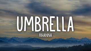 Rihanna  Umbrella Lyrics ft JAYZ [upl. by Bordiuk]