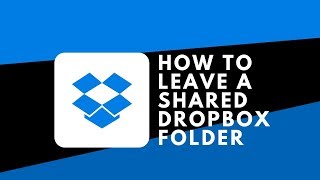 How to Leave a Shared Folder on Dropbox  Feb 2018 [upl. by Seniag]