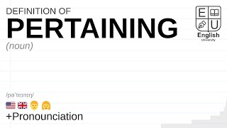 PERTAINING meaning definition amp pronunciation  What is PERTAINING  How to say PERTAINING [upl. by Muhammad]