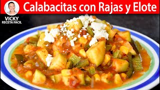 CALABACITAS CON RAJAS Y ELOTE  Vicky Receta Facil [upl. by Gnas]