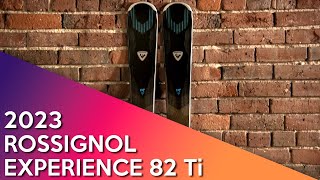 2023 Rossignol Experience 82 Ti  Ski Review [upl. by Euton]