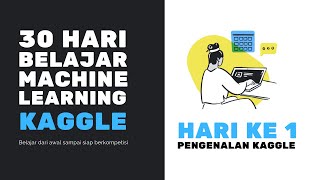 Hari 1  Pengenalan Kaggle  30 Hari ML Kaggle [upl. by Yrollam]