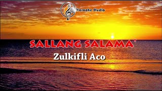 Karaoke Sallang Salama  Zulkifli Aco I Versi Terbaru [upl. by Alenairam]