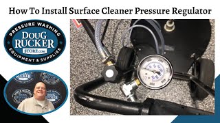 How To Install Surface Cleaner Pressure Regulator from Doug Rucker Store [upl. by Catto]