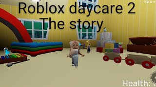 Roblox daycare 2 the scary story 2023 [upl. by Folberth880]