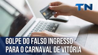 Golpe do falso ingresso para o Carnaval de Vitória [upl. by Fahey859]