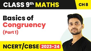 Basics of Congruency Part 1  Congruence of Triangles and Inequalities in a TriangleClass 9 Maths [upl. by Norword]