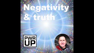 Negativity amp Truth Discernment [upl. by Aeniah]