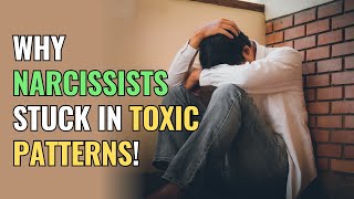 Why Narcissists Stuck in Toxic Patterns  NPD  Narcissism  Behind The Science [upl. by Dredi]