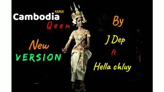 Cambodia Qeen Remix l By J Dep ft Hella chluy l New Version [upl. by Ojela174]