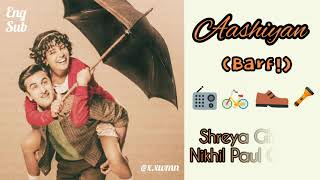 Aashiyan Barfi  Lyrics with English Subtitles  Shreya Ghoshal Nikhil Paul George [upl. by Irot834]