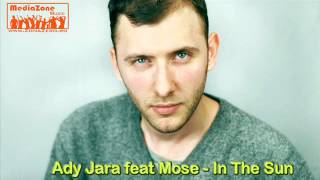 Ady Jara feat Mose  In The SunRadio Edit [upl. by Amada290]