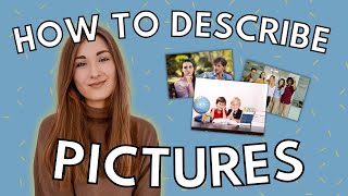 HOW TO DESCRIBE PICTURES LIKE A PRO   tips for speaking exams  how to English [upl. by Kenweigh743]