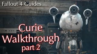 Fallout 4 Curie Walkthrough  Part 2 Finding Curie The Secret Vault [upl. by Gridley]