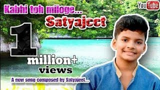 Kabhi Toh Miloge New Song By Satyajeet Jena [upl. by Alvord]