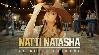 Natti Natasha  Ya No Te Extraño Official Video [upl. by Getter]