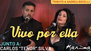 Karina feat Carlos Silva Tenor  Vivo por ella  Tributo a Andrea Bocelli [upl. by Nicki]