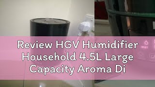 Review HGV Humidifier Household 45L Large Capacity Aroma Diffuser Smart Remote ControlManual Ai [upl. by Enairb]