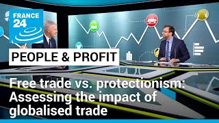 Free trade vs protectionism Assessing the impact of globalised trade • FRANCE 24 English [upl. by Aztiley]