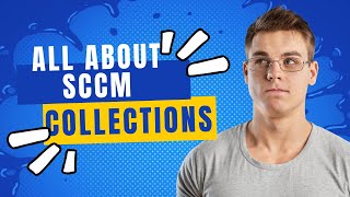 All About the SCCM Collections [upl. by Onfroi687]