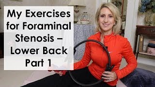 My EXERCISES for FORAMINAL STENOSIS  LOWER BACK  PART 1 [upl. by Aeresed861]