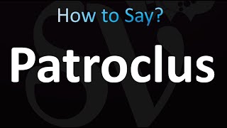 How to Pronounce Patroclus correctly [upl. by Neram]