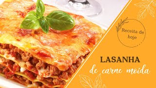 Lasanha de Carne Moída Perfeita Receita Completa Passo a Passo [upl. by Badr]