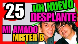 ► EP 25 MI AMADO MR B de LUIS CORBACHO  UN NUEVO DESPLANTE [upl. by Itsud]