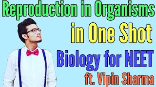 Reproduction in Organisms in One Shot for NEET ft Vipin Sharma  100 NCERT Rapid Revision [upl. by Anilek]