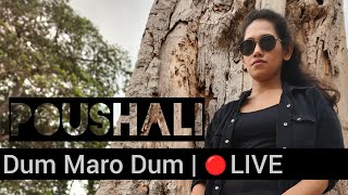 DUM MARO DUM  Live Performance  POUSHALI [upl. by Nnaillek]