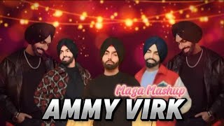 Best Of Ammy Virk Mashup Song Ammy Virk Punjabi Mashup SRPRINCE125 [upl. by Reiter]