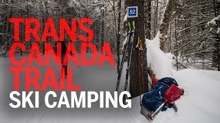 Winter SKI Camping on the TransCanada Trail [upl. by Tnomad]