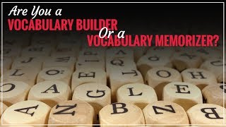 Are You a Vocabulary Builder or a Vocabulary Memorizer [upl. by Slayton]