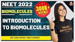 Introduction to Biomolecules  AIIMS  NEET 2022 Preparation  Vani Maam  Vedantu Biotonic [upl. by Goat590]