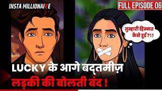 Insta Millionaire Full Episode 6  Lucky से ये उम्मीद नहीं थी  Lucky Ka Sach Sabke Samne Pocket FM [upl. by Linet578]