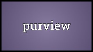 Purview Meaning [upl. by Aicak608]