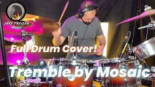 Tremble by Mosaic Full Drum Cover [upl. by Preston]