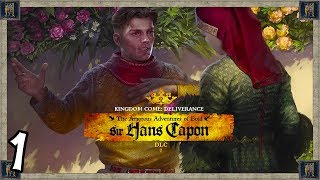 The Amorous Adventures of Bold Sir Hans Capon  Kingdom Come Deliverance 1 [upl. by Huppert]