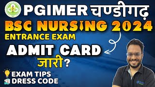 PGIMER BSc Nursing 2024  PGIMER ADMIT CARD OUT  BSc NURSING  PGIMER EXAM TIPS  pgi chandigarh [upl. by Ruhtra514]