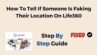 How To Tell If Someone Is Faking Their Location On Life360 [upl. by Eddana987]