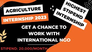 Latest Agriculture Internships 2023  Highest Paid Internship Anyone Can Apply  Work with NGO [upl. by Nesline945]