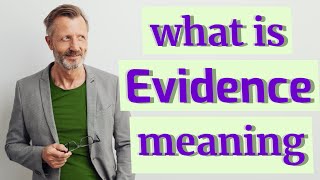 Evidence  Meaning of evidence [upl. by Aseela]