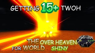 YBA Getting 15 TWOH for a THE WORLD OVER HEAVEN SHINY [upl. by Artenak]