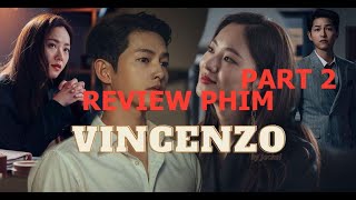 P2 Review Phim HÀN Vincenzo Luật Sư MAFIA Về Nước  Song Jong Ki Jeon Yeobeen THẾ GIỚI PHIM HÀN [upl. by Nauquf655]