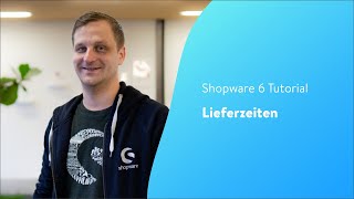 Lieferzeiten anpassen Shopware 6 Tutorial [upl. by Bret711]