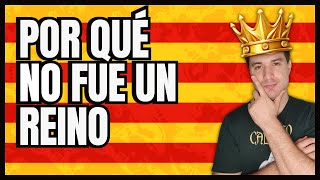 ¿Por qué CATALUÑA NO fue un REINO [upl. by Einra]